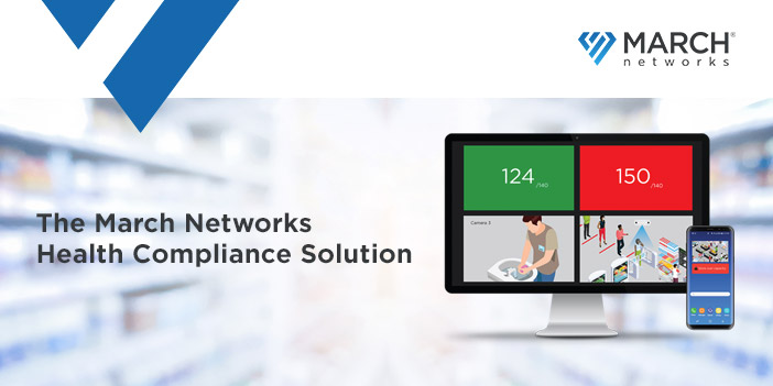 The March Networks Health Compliance Solution