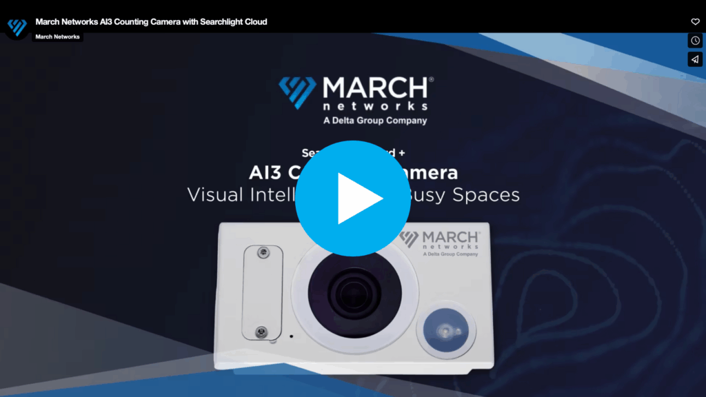Thumbnail photo of AI3 Counting Camera video with the March Networks logo on top, followed by the title Searchlight Cloud + AI3 Counting Camera Visual Intelligence for Busy Spaces
