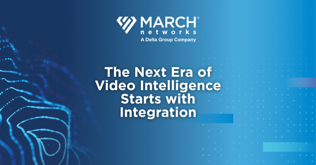 March Networks que promociona soluciones integradas de inteligencia de vídeo y vigilancia empresarial