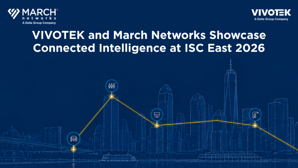 March Networks et VIVOTEK présentent une solution de vidéosurveillance connectée basée sur l'IA, couvrant l'ensemble de la ligne d'horizon de New York, lors du salon ISC East 2026.
